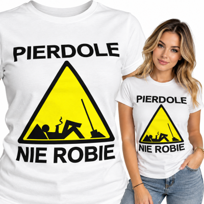 KOSZULKA ŚMIESZNA DAMSKA NIE ROBIE